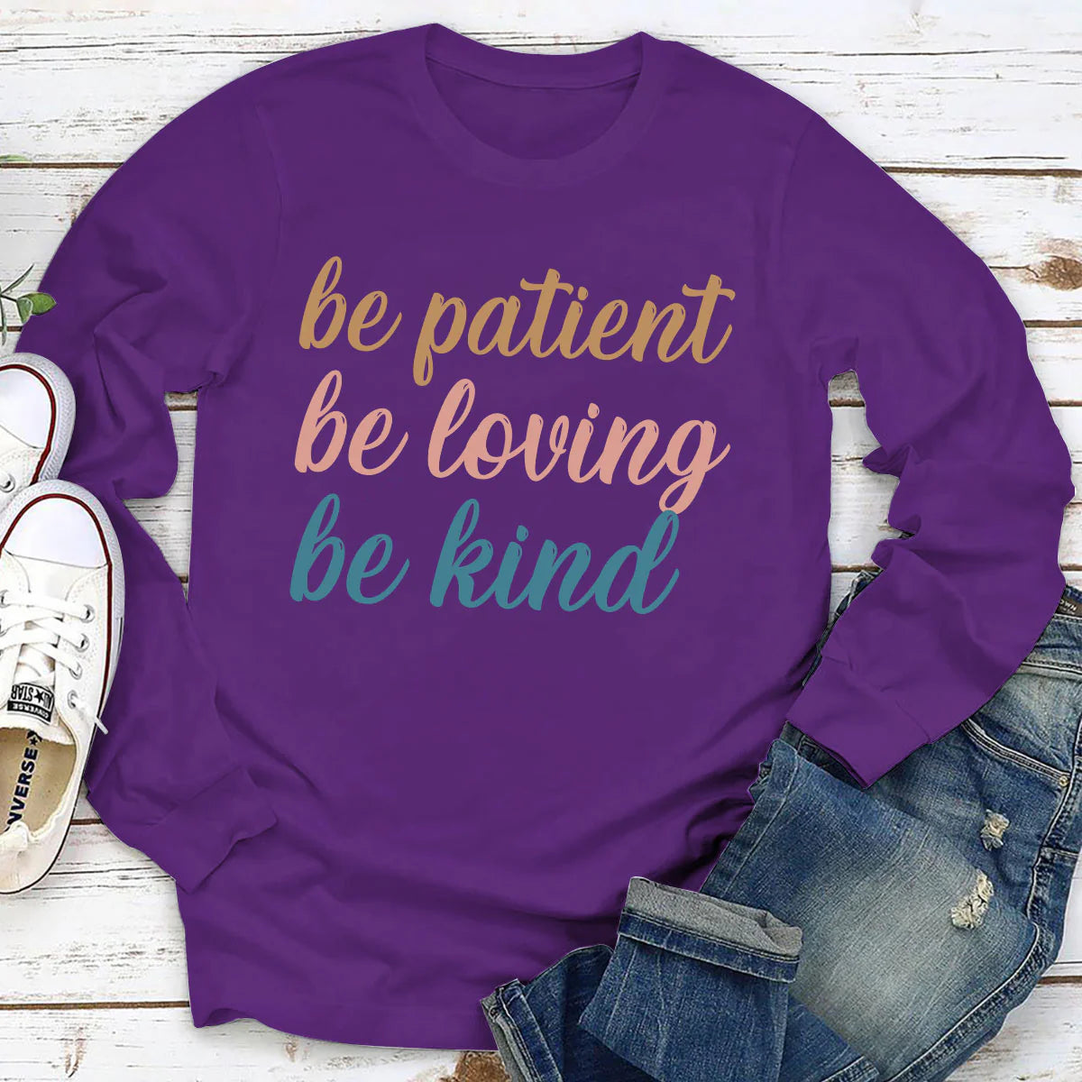 Be Patient, Be Loving, Be Kind | 2D Unisex Long Sleeve