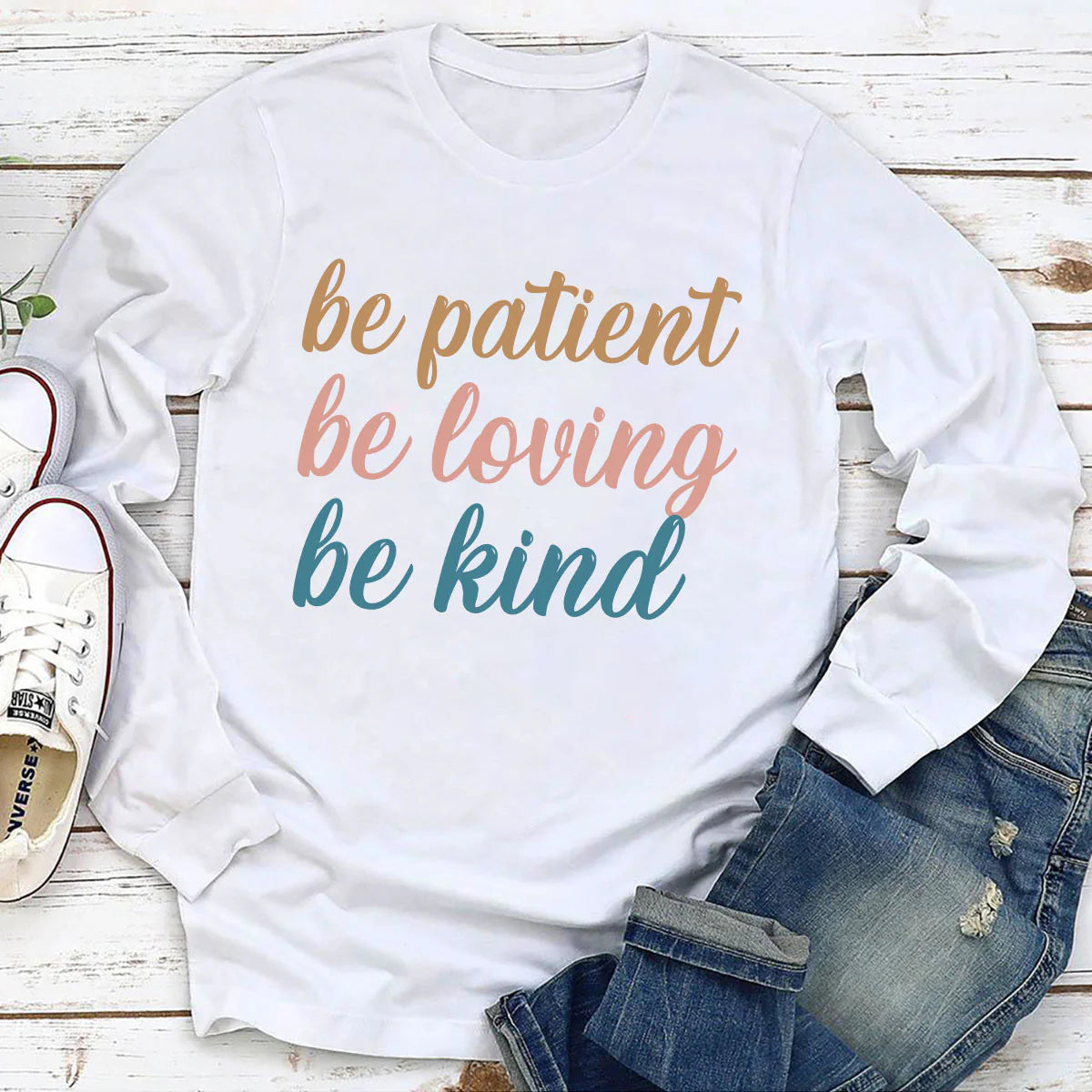 Be Patient, Be Loving, Be Kind | 2D Unisex Long Sleeve