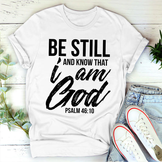 Be Still And Know That I Am God | 2D Unisex T-shirt