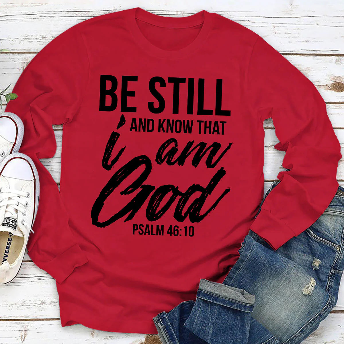 Be Still And Know That I Am God | 2D Unisex Long Sleeve