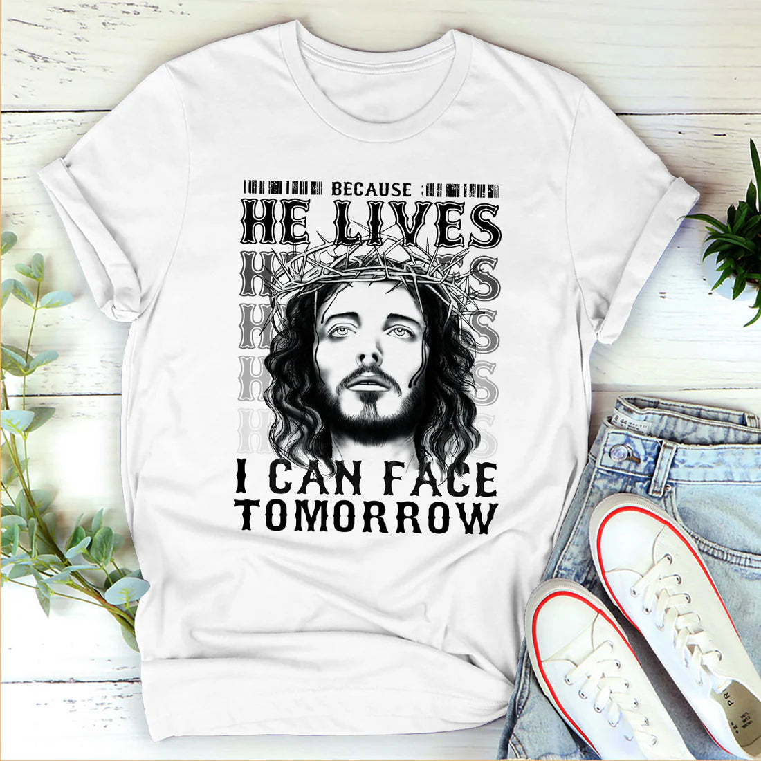 Because He Lives I Can Face Tomorrow | 2D Unisex T-shirt