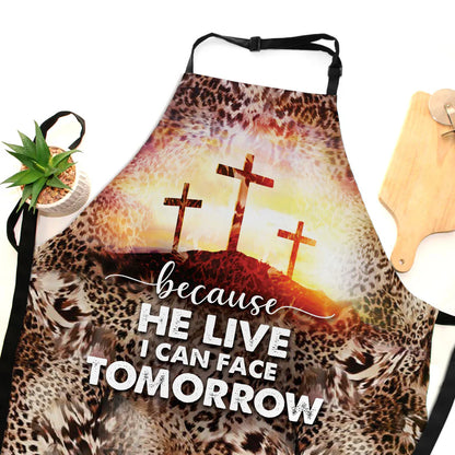 Because He Lives I Can Face Tomorrow - Apron With Neck Strap