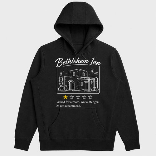 Bethlehem Inn 1 Star Review Asked For A Room Got A Manger, Gift For Loved One - 2D Unisex Hoodie