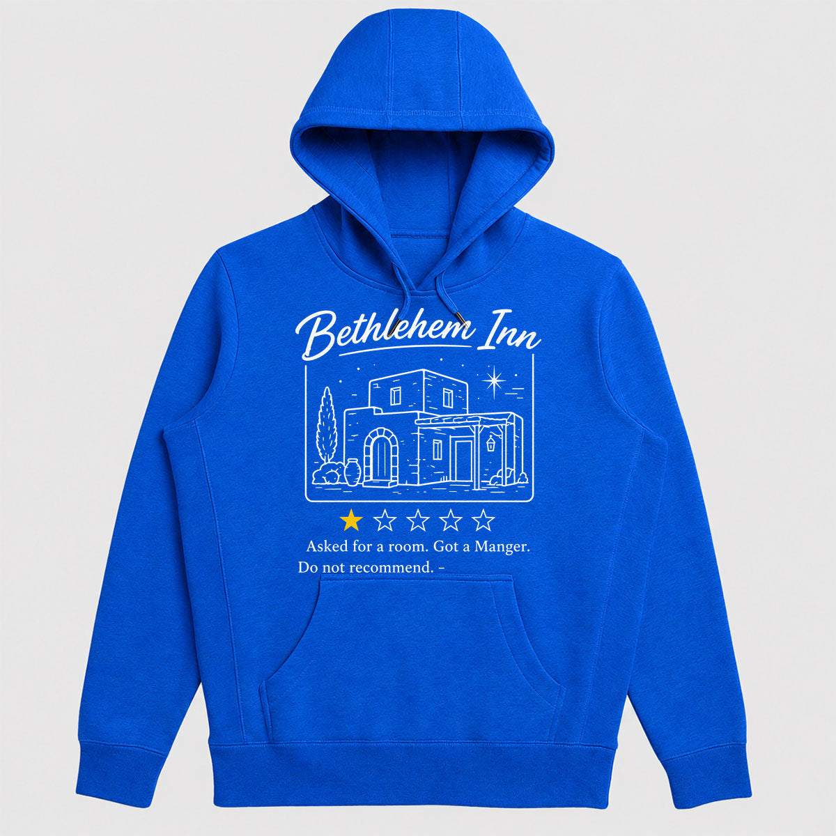 Bethlehem Inn 1 Star Review Asked For A Room Got A Manger, Gift For Loved One - 2D Unisex Hoodie