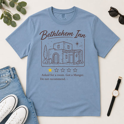 Bethlehem Inn Asked For A Room Got A Manger Do Not Recommend, Luke 2:7, Funny Christmas Gift For Christians | 2D Unisex Garment-dyed T-shirt