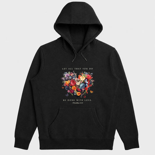 Let All That You Do Be Done With Love, 1 Corinthians 16:14, Gift For Christian Women, Mom, Grandma, Church Friends | 2D Unisex Hoodie