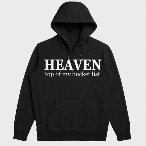 Heaven Top Of My Bucket List, Christian Gift - 2D Unisex Hoodie