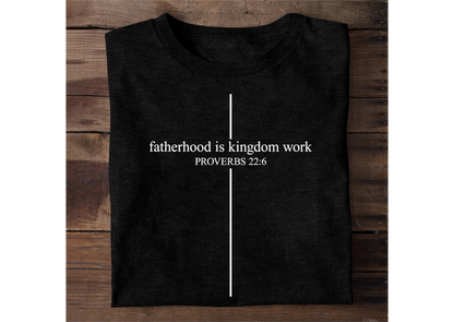 Fatherhood Is Kingdom Work | 2D Unisex T-shirt