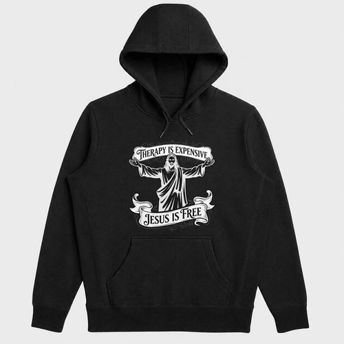 Therapy Is Expensive Jesus Is Free, Funny Christian Gift - 2D Unisex Hoodie