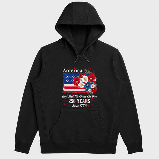 God Shed His Grace On Thee 250 Years Since 1776 - Gift For Christian Patriots, Veterans, America 250th Anniversary | 2D Unisex Hoodie