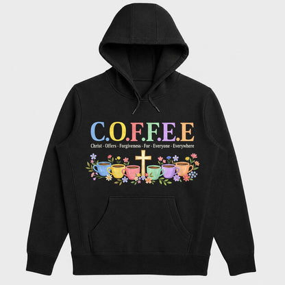 C.O.F.F.E.E Christ Offers Forgiveness For Everyone Everywhere, Gift For Christian Coffee Lovers - 2D Unisex Hoodie