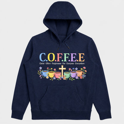 C.O.F.F.E.E Christ Offers Forgiveness For Everyone Everywhere, Gift For Christian Coffee Lovers - 2D Unisex Hoodie