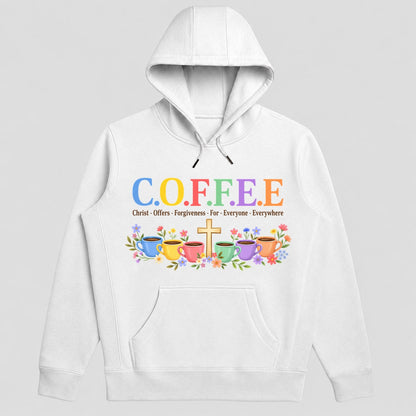C.O.F.F.E.E Christ Offers Forgiveness For Everyone Everywhere, Gift For Christian Coffee Lovers - 2D Unisex Hoodie