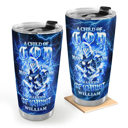 A Child Of God A Man Of Faith A Warrior Of Christ | Personalized Stainless Steel Tumbler