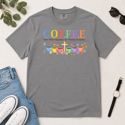 COFFEE Christ Offers Forgiveness For Everyone Everywhere, Gift For Christian Coffee Lovers - 2D Unisex Garment-dyed T-shirt
