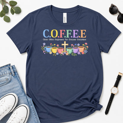 COFFEE Christ Offers Forgiveness For Everyone Everywhere, Gift For Christian Coffee Lovers - 2D Unisex Premium T-shirt