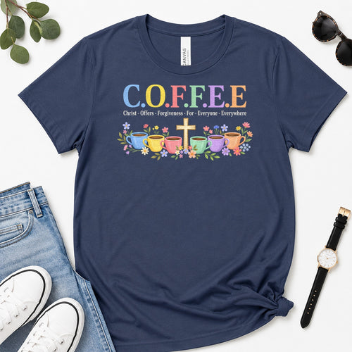 COFFEE Christ Offers Forgiveness For Everyone Everywhere, Gift For Christian Coffee Lovers - 2D Unisex Premium T-shirt