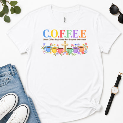 COFFEE Christ Offers Forgiveness For Everyone Everywhere, Gift For Christian Coffee Lovers - 2D Unisex Premium T-shirt