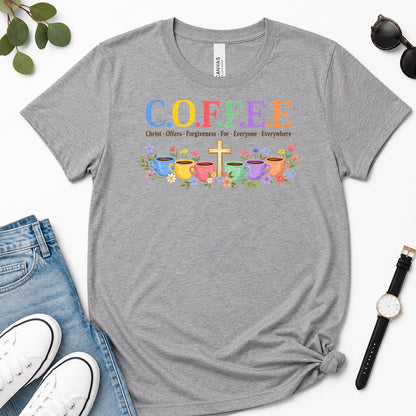 COFFEE Christ Offers Forgiveness For Everyone Everywhere, Gift For Christian Coffee Lovers - 2D Unisex Premium T-shirt