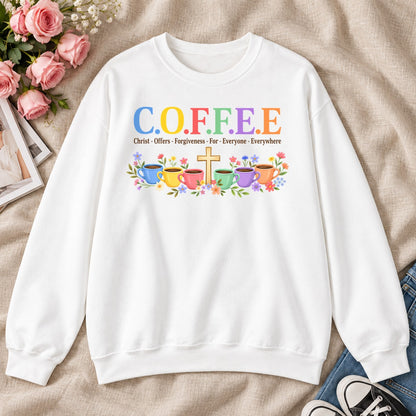 COFFEE Christ Offers Forgiveness For Everyone Everywhere ,Gift For Christian Coffee Lovers - 2D Unisex Sweatshirt