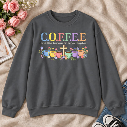 COFFEE Christ Offers Forgiveness For Everyone Everywhere ,Gift For Christian Coffee Lovers - 2D Unisex Sweatshirt