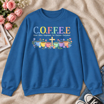 COFFEE Christ Offers Forgiveness For Everyone Everywhere ,Gift For Christian Coffee Lovers - 2D Unisex Sweatshirt