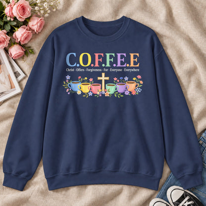 COFFEE Christ Offers Forgiveness For Everyone Everywhere ,Gift For Christian Coffee Lovers - 2D Unisex Sweatshirt
