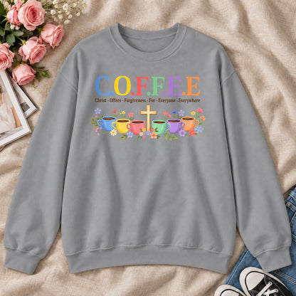 COFFEE Christ Offers Forgiveness For Everyone Everywhere ,Gift For Christian Coffee Lovers - 2D Unisex Sweatshirt