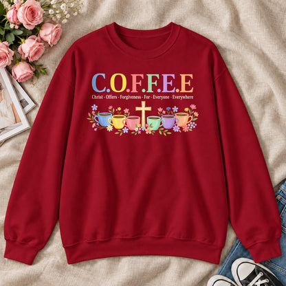 COFFEE Christ Offers Forgiveness For Everyone Everywhere ,Gift For Christian Coffee Lovers - 2D Unisex Sweatshirt