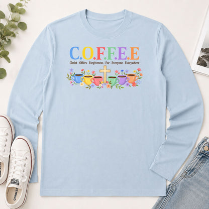 COFFEE Christ Offers Forgiveness For Everyone Everywhere, Gift For Christian Coffee Lovers - 2D Unisex Long Sleeve