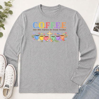 COFFEE Christ Offers Forgiveness For Everyone Everywhere, Gift For Christian Coffee Lovers - 2D Unisex Long Sleeve