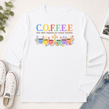COFFEE Christ Offers Forgiveness For Everyone Everywhere, Gift For Christian Coffee Lovers - 2D Unisex Long Sleeve