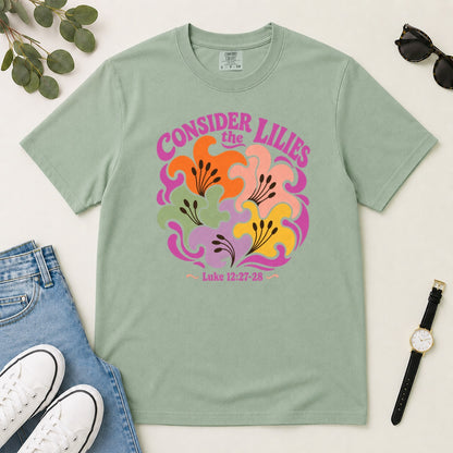 Consider The Lilies, Gift For Christian Flower Lovers - 2D Unisex Garment-dyed T-shirt