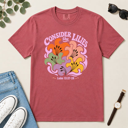 Consider The Lilies, Gift For Christian Flower Lovers - 2D Unisex Garment-dyed T-shirt