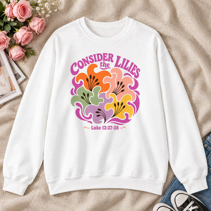 Consider The Lilies, Gift For Christian Flower Lovers - 2D Unisex Sweatshirt