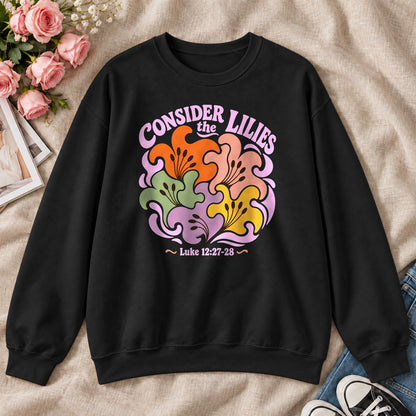 Consider The Lilies, Gift For Christian Flower Lovers - 2D Unisex Sweatshirt