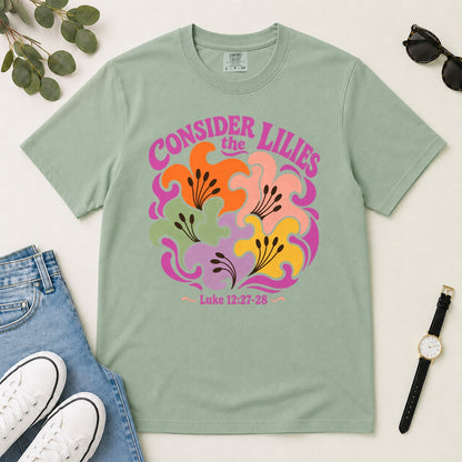 Consider The Lilies, Gift For Christian Women | 2D Unisex Garment-dyed T-shirt