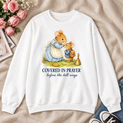 Covered In Prayer Before The Bell Rings, Gift For Christian Teachers - 2D Unisex Sweatshirt