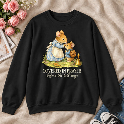 Covered In Prayer Before The Bell Rings, Gift For Christian Teachers - 2D Unisex Sweatshirt