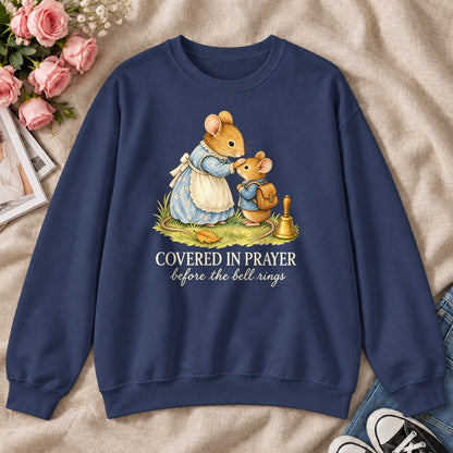Covered In Prayer Before The Bell Rings, Gift For Christian Teachers - 2D Unisex Sweatshirt