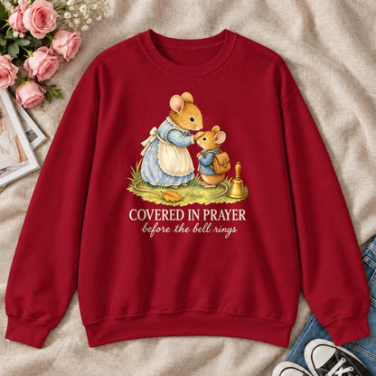 Covered In Prayer Before The Bell Rings, Gift For Christian Teachers - 2D Unisex Sweatshirt