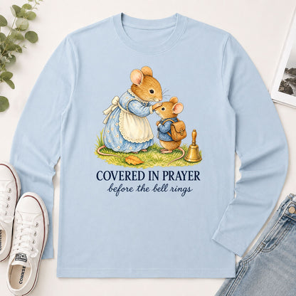 Covered In Prayer Before The Bell Rings, Gift For Christian Moms - 2D Unisex Long Sleeve