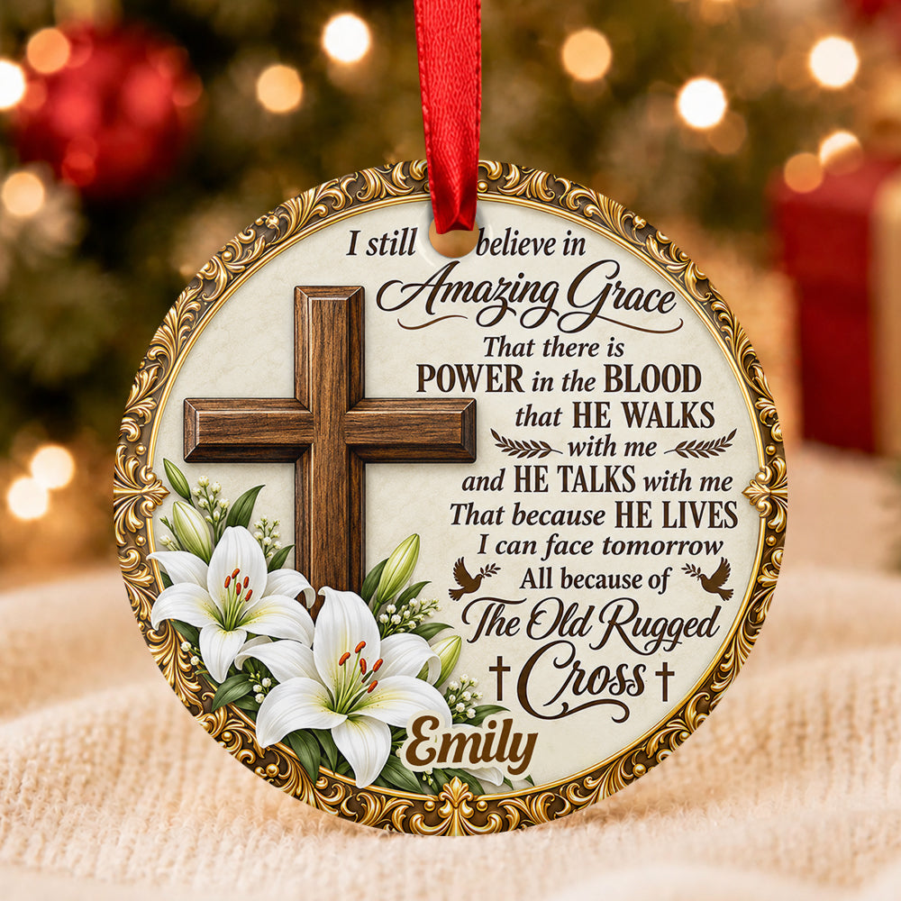 I Still Believe In Amazing Grace, Gift For Mom | Personalized Round Shaped Ceramic Ornament