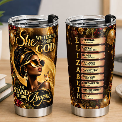 She Who Kneels Before God Can Stand Before Anyone, Gift For Women | Personalized Stainless Steel Tumbler