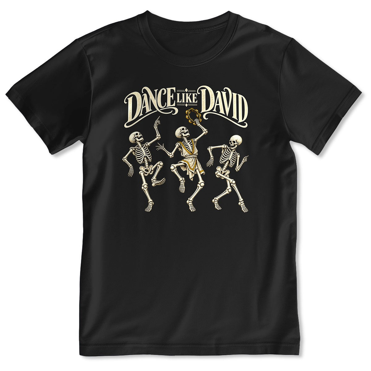 Dance Like David Dancing Skeletons, Gift For Christian - 2D Unisex T-shirt
