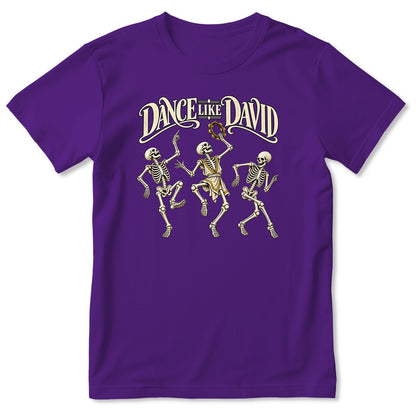 Dance Like David Dancing Skeletons, Gift For Christian - 2D Unisex T-shirt