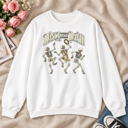 Dance Like David Skeleton, Gift For Christian Halloween Lovers - 2D Unisex Sweatshirt