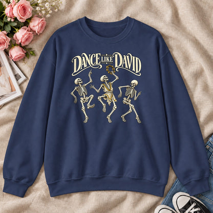 Dance Like David Skeleton, Gift For Christian Halloween Lovers - 2D Unisex Sweatshirt