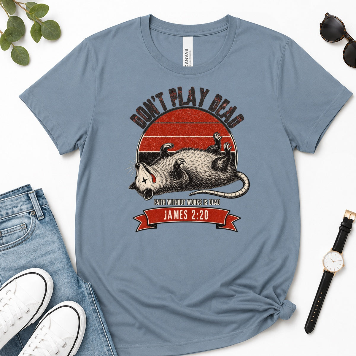 Don't Play Dead Faith Without Works Is Dead, Gift For Christian Opossum Lovers - 2D Unisex Premium T-shirt