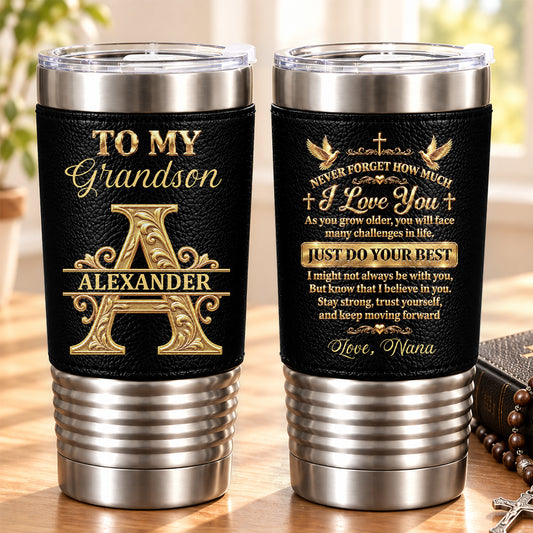 To My Grandson Never Forget How Much I Love You, Gift For Grandson | Personalized 20oz Leather Wrapped Tumbler